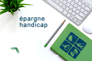 fiscalité de l'épargne handicap